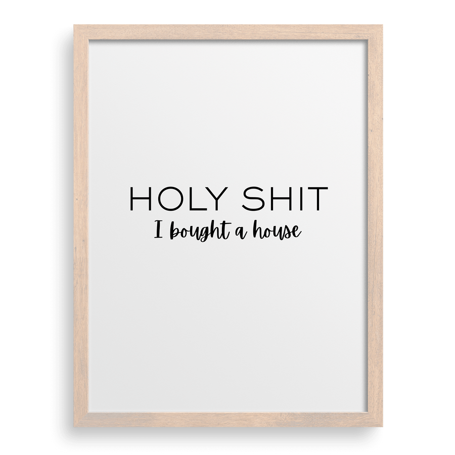 Holy Sh*t I Bought A House