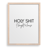Holy Sh*t I Bought A House