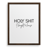 Holy Sh*t I Bought A House