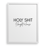 Holy Sh*t I Bought A House
