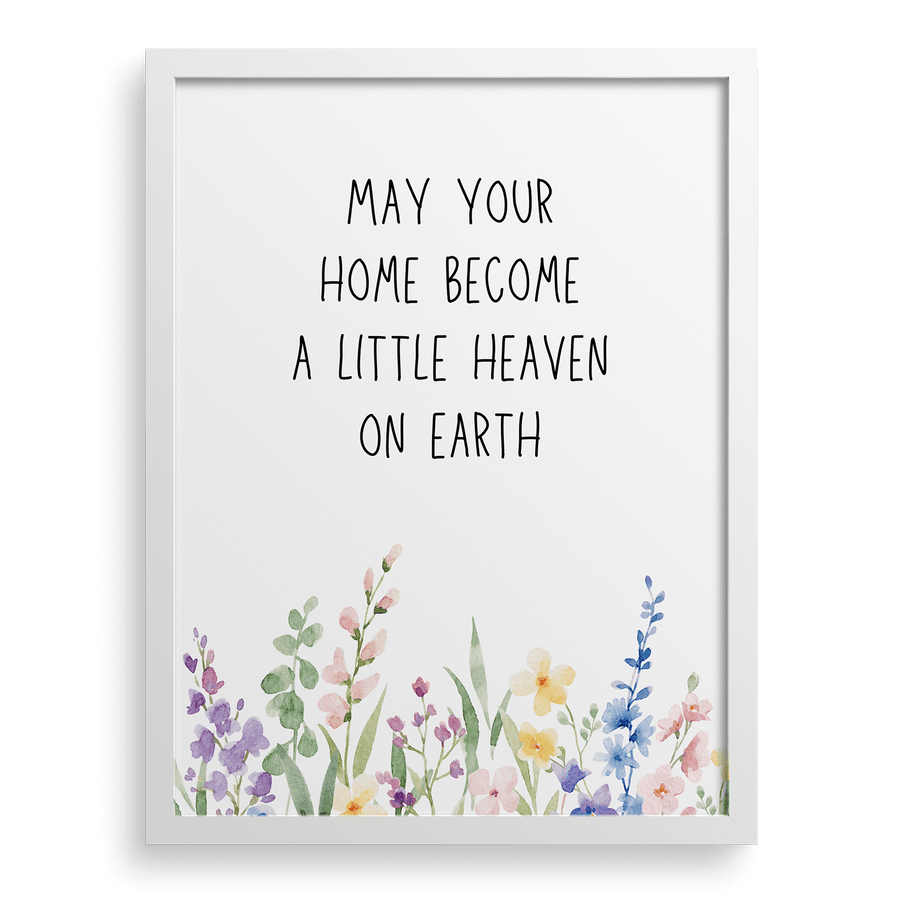 May Your Home Become A Little Heaven On Earth
