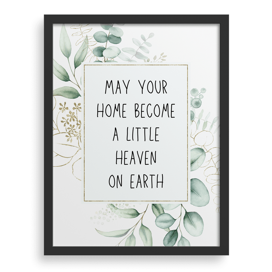 May Your Home Become A Little Heaven On Earth